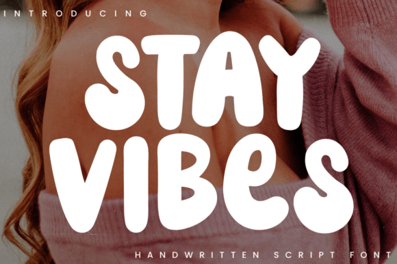 Stay Vibes: A Bubbly Handwritten Font for Creative Projects